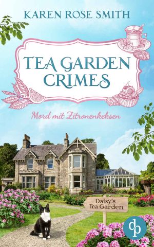 [Daisy Swanson 01] • Tea Garden Crimes · Mord mit Zitronenkeksen